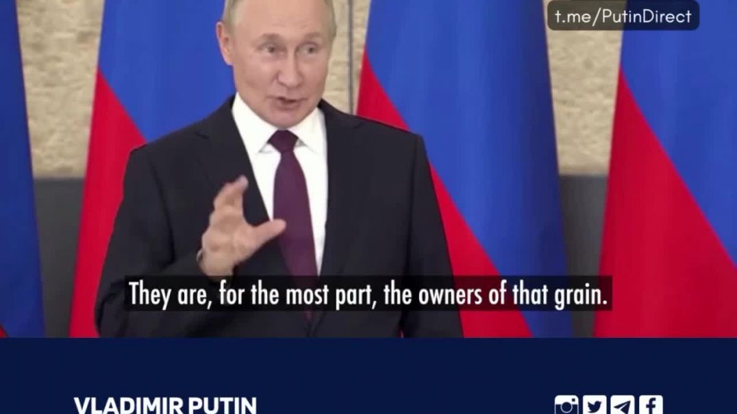 ⁣Putin: Much of the Ukrainian Grain is Actually American After Ukraine Sold its Farmlands to U.S. Com