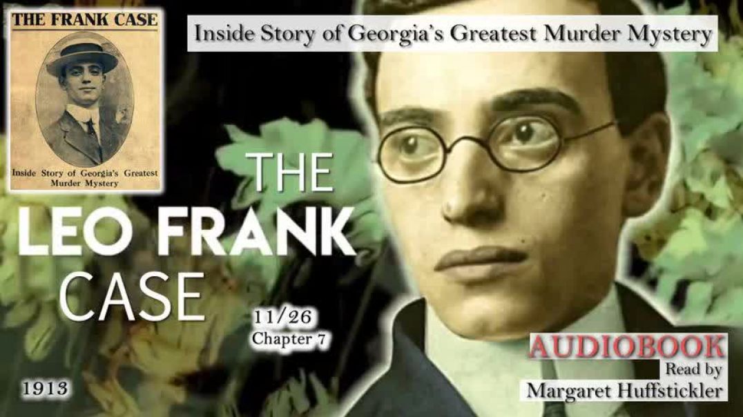 ⁣The Leo Frank Case: Chapter 7 Of 22 - Inside Story of Georgia's Greatest Murder Mystery