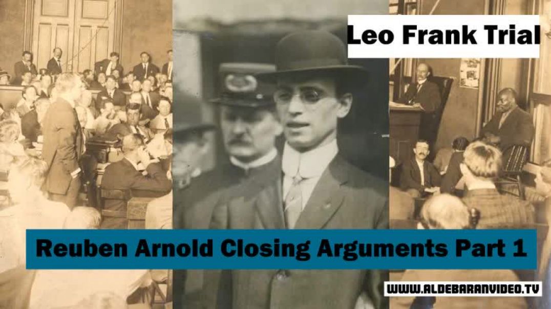 ⁣Leo Frank Trial - Reuben Arnold Closing Arguments Part 1