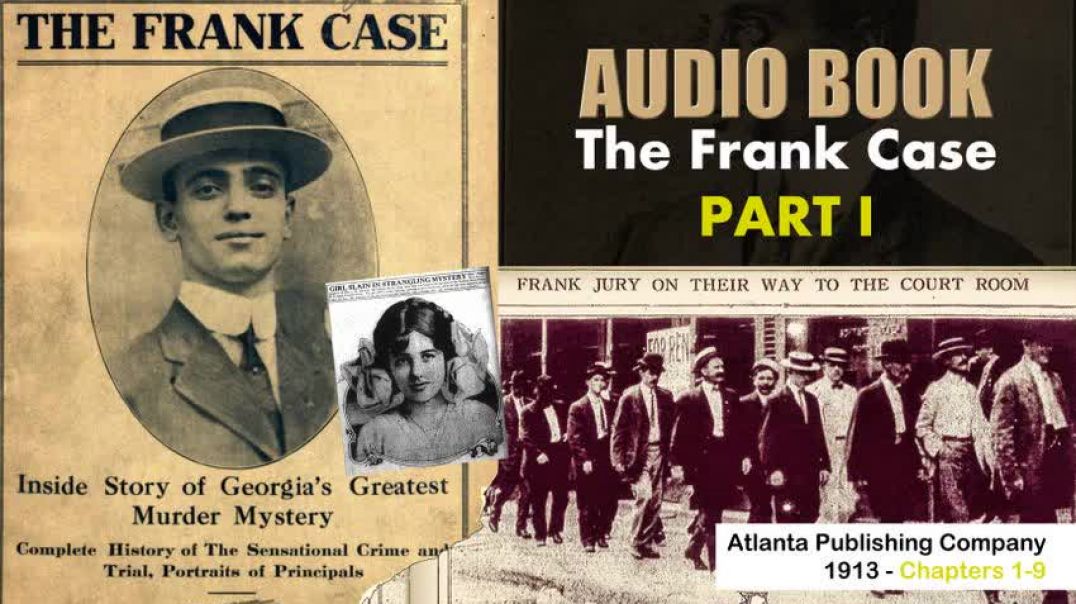 ⁣The Leo Frank Case - 1913 Part 1 Chapters 1-9