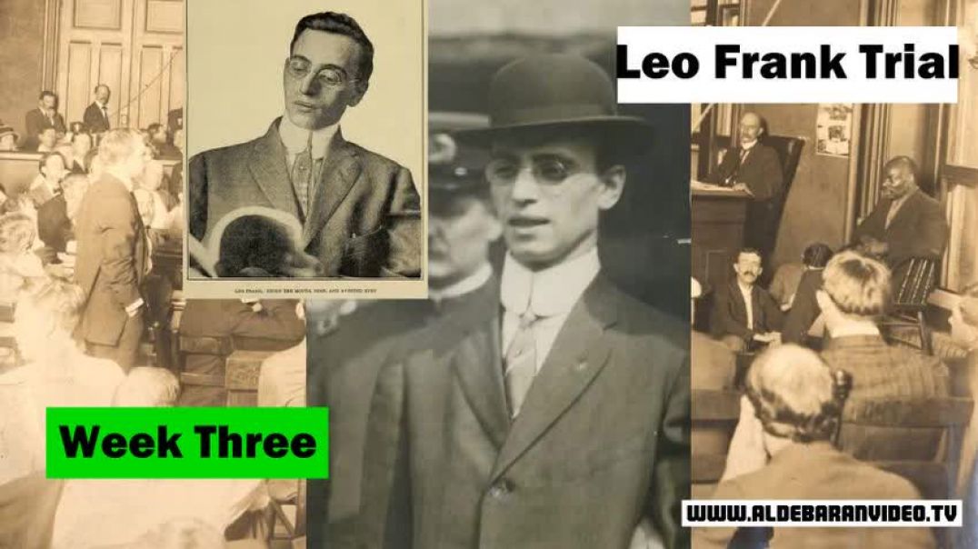 ⁣Leo Frank Trial - Week Three