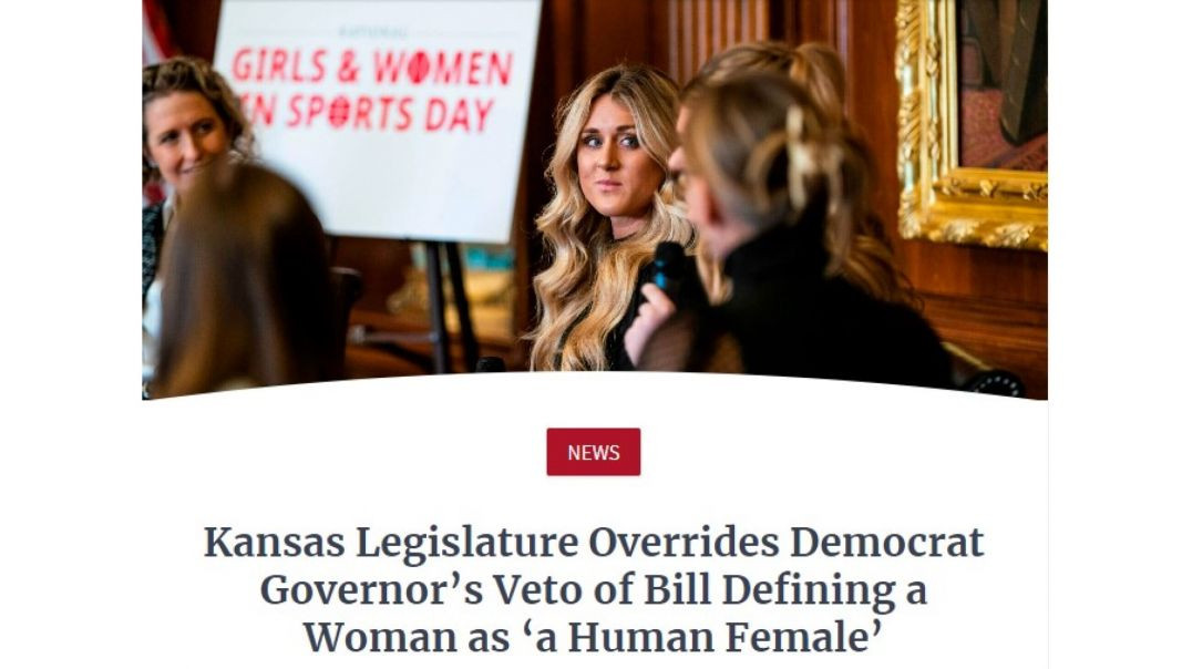 ⁣⁣Kansas Legislature Overrides Democrat Governor’s Veto of Bill Defining a Woman as ‘a Human Female’ 
