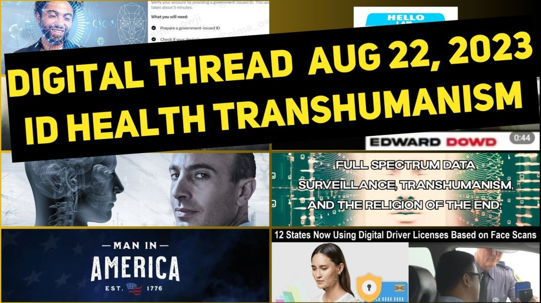 ⁣Digital Thread (ID Health Transhumanism Aug 22, 2023)