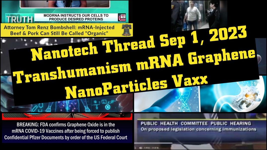 ⁣Nanotech Thread Sep 1, 2023 (Transhumanism mRNA Graphene NanoParticles Vaxx)