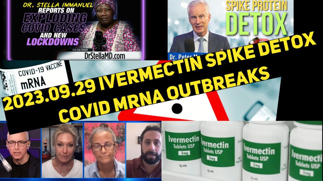 ⁣2023.09.29 Ivermectin Spike Detox COVID mRNA Outbreaks