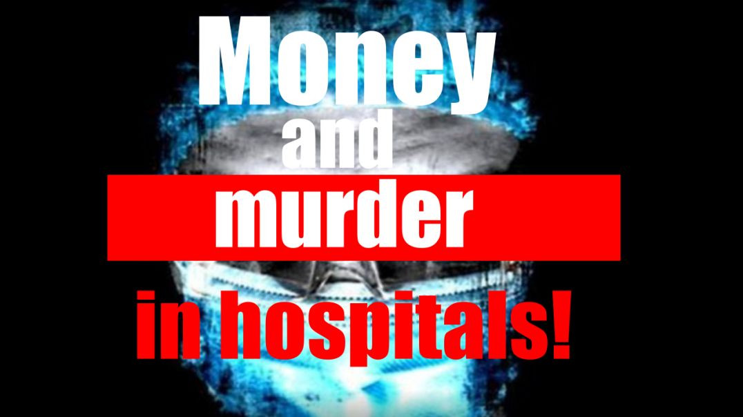 Money & Murder in Hospitals - The world needs to know this!