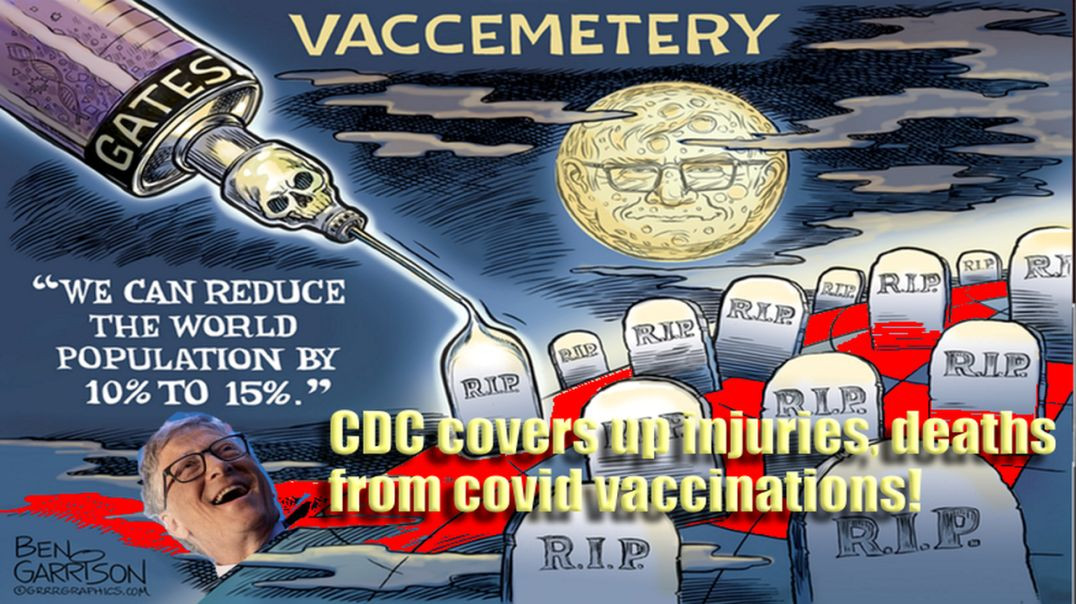 ⁣Govt. Pushing More Vaccinations While CDC Covers Up Injuries, Deaths From COVID-19 Vaccines