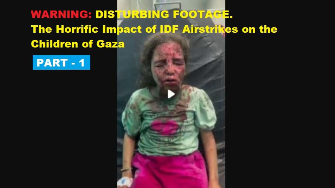 ⁣WARNING: DISTURBING FOOTAGE. The Horrific Impact of IDF Airstrikes on the Children of Gaza - Part 1