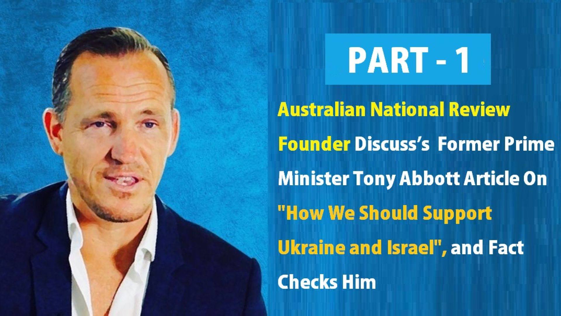⁣Part 1 - Australian National Review Founder Discuss’s  Former Prime Minister Tony Abbott Article On