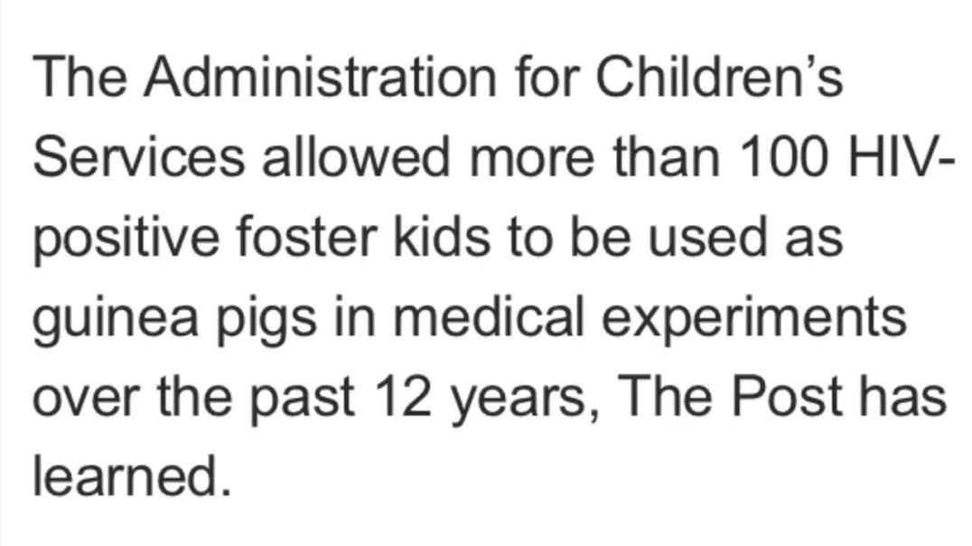 ⁣Fauci's "Guinea Pig Kids" in New York City, in Which Foster Care Children Were Used t