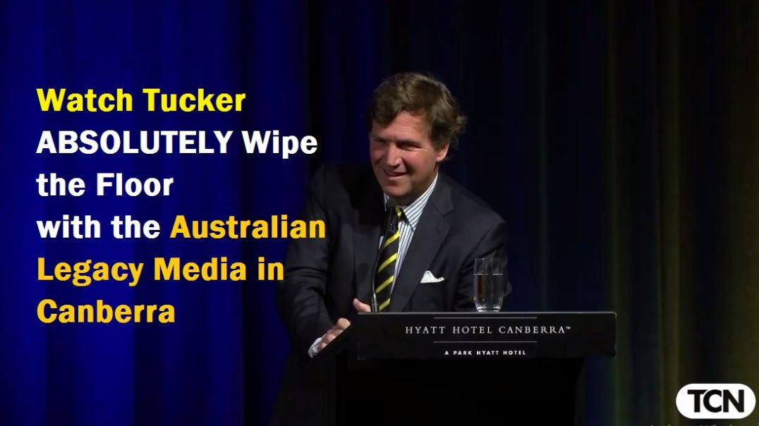 ⁣Watch Tucker ABSOLUTELY Wipe the Floor with the Australian Legacy Media in Canberra
