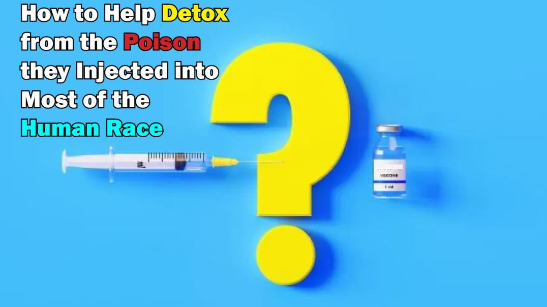 ⁣How to Help Detox from the Poison they Injected into Most of the Human Race