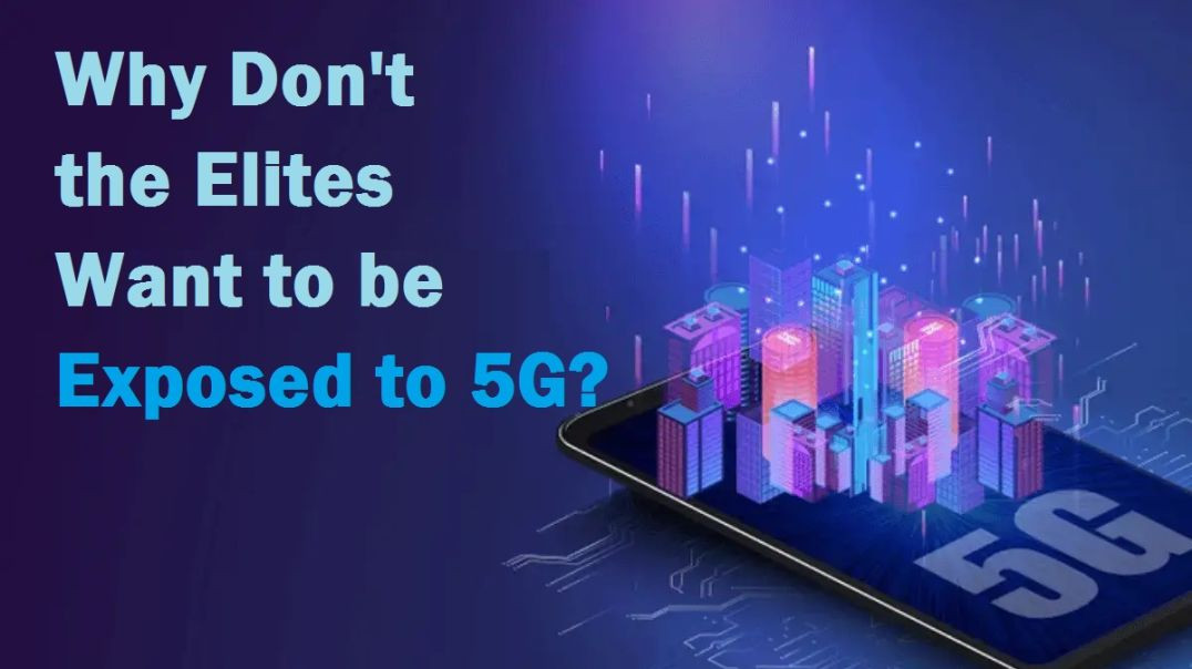 ⁣Why Don't the Elites Want to be Exposed to 5G?