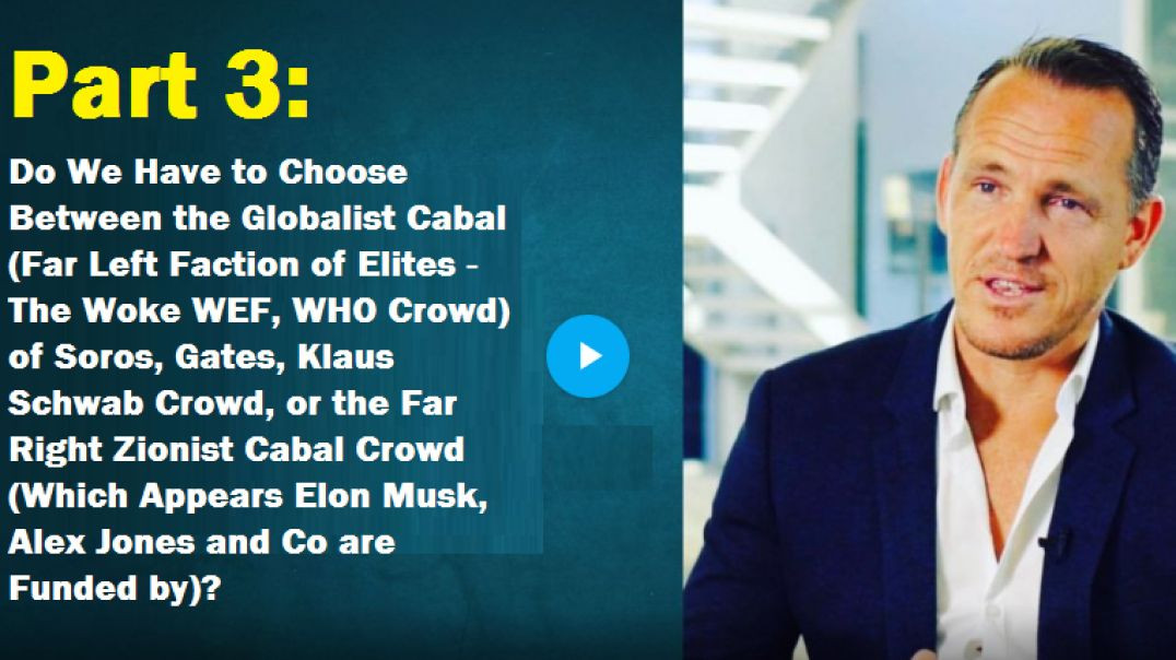 ⁣Part 3: Do We Have to Choose Between the Globalist Cabal (Far Left Faction of Elites - The Woke WEF,