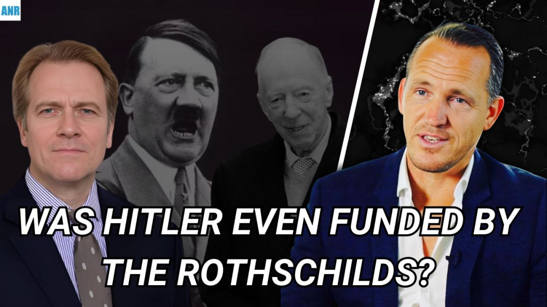 Was even Hitler funded by the Rothschilds?