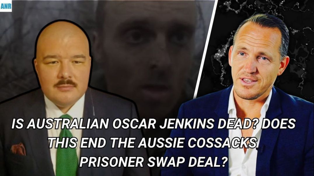 ⁣Is Australian Oscar Jenkins Dead? Does This End the Aussie Cossacks Prisoner Swap Deal?