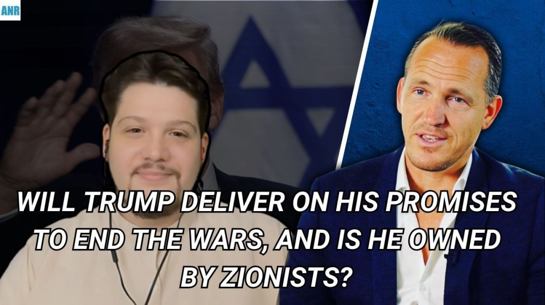 ⁣Will Trump Deliver on His Promises to End the Wars, and Is He Owned by Zionists?