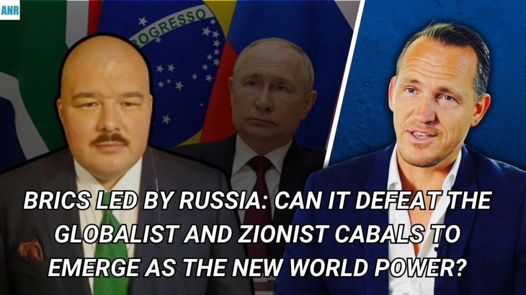 ⁣BRICS Led by Russia: Can It Defeat the Globalist and Zionist Cabals to Emerge as the New World Power