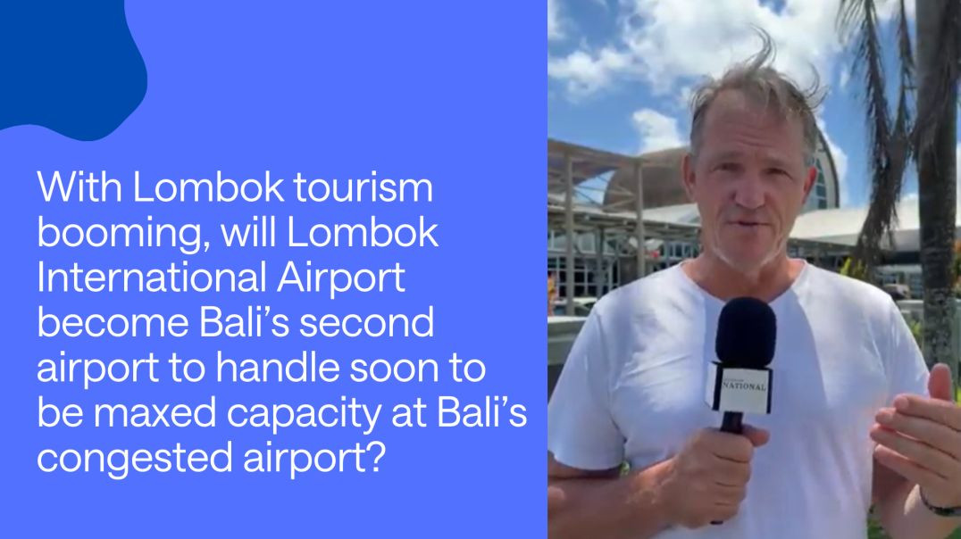 With Lombok tourism booming, will  Lombok International Airport become Bali’s second airport to hand