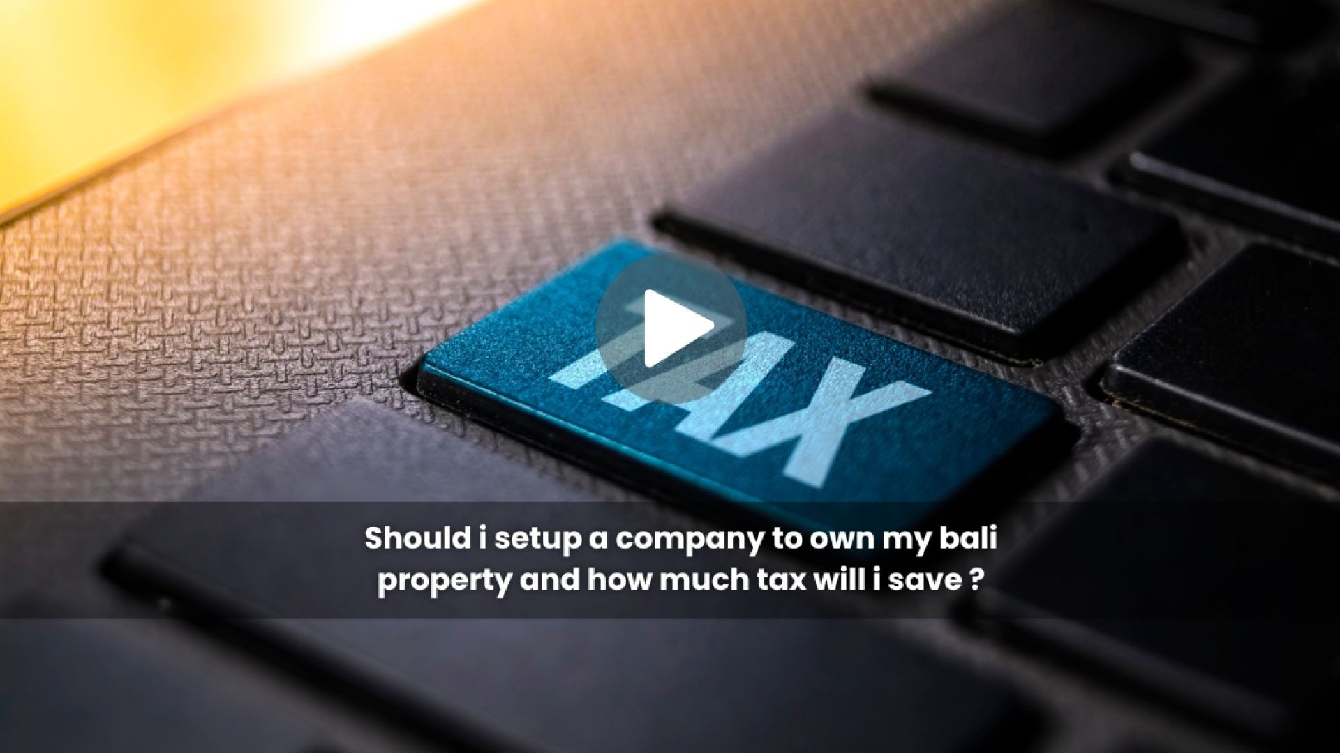 ⁣Should I set up a company to own my bali property and how much tax willl I save ?