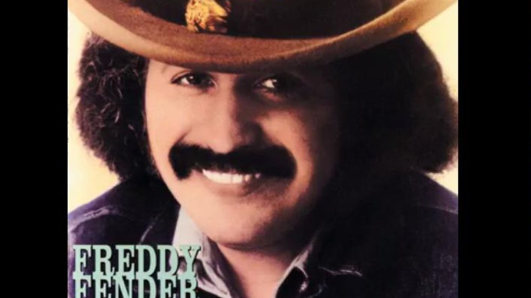 FREDDY FENDER - Before The Next Teardrop Falls