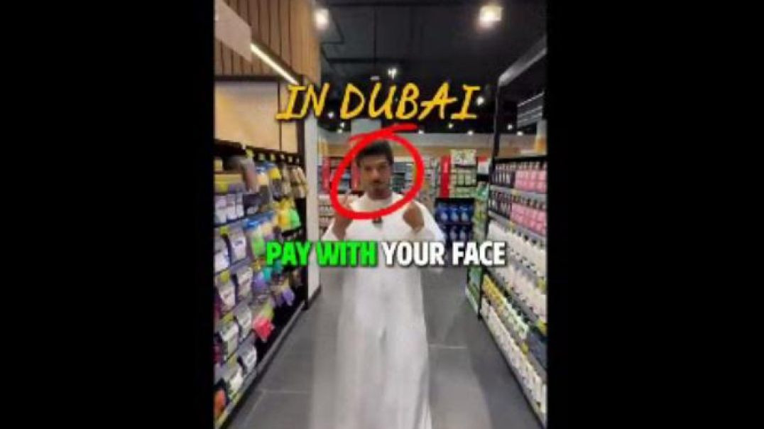 ⁣NWO-CASHLESS SOCIETY IN DUBAI-FACIAL RECOGNITION