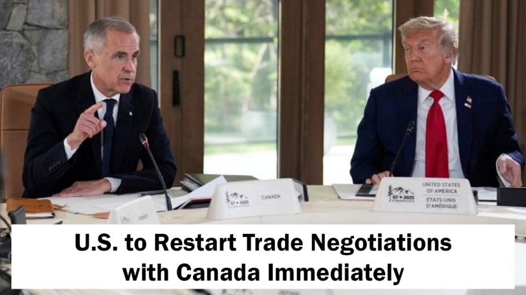 ⁣U.S. to Restart Trade Negotiations with Canada Immediately