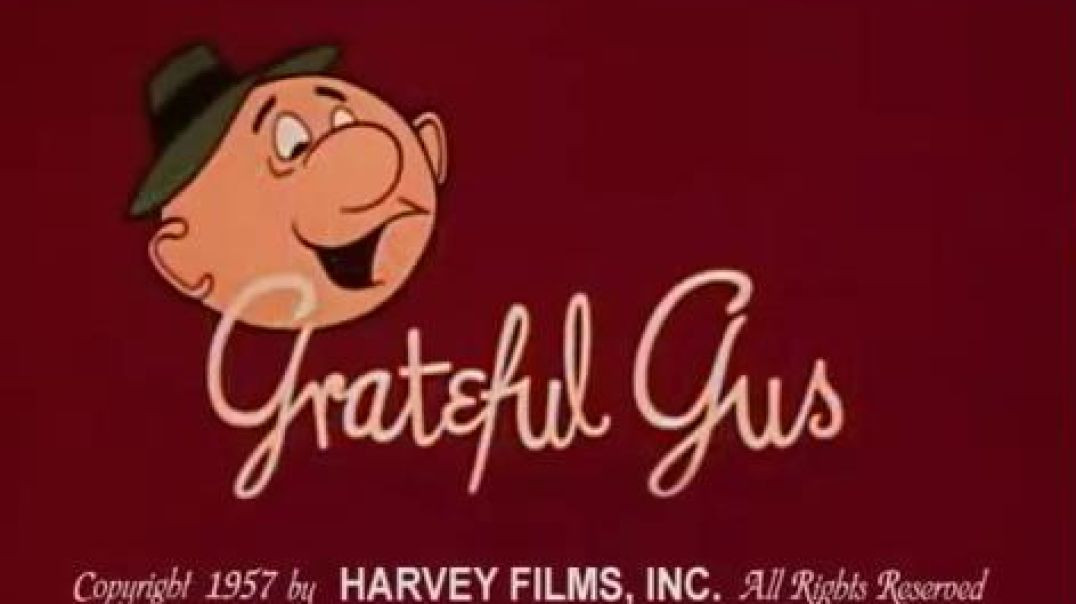 HARVEYTOONS -  Grateful Gus (1957)