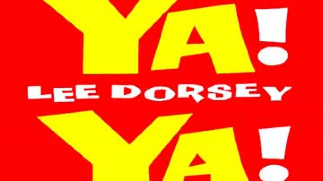 LEE DORSEY - Ya Ya