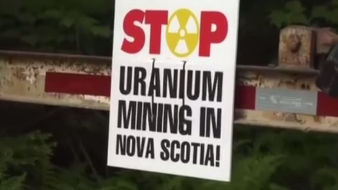 ⁣Nova Scotia: Uranium, Land, and “Climate Policy”