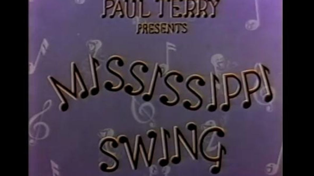 ⁣CLASSIC CARTOONS - MISSISSIPPI SWING