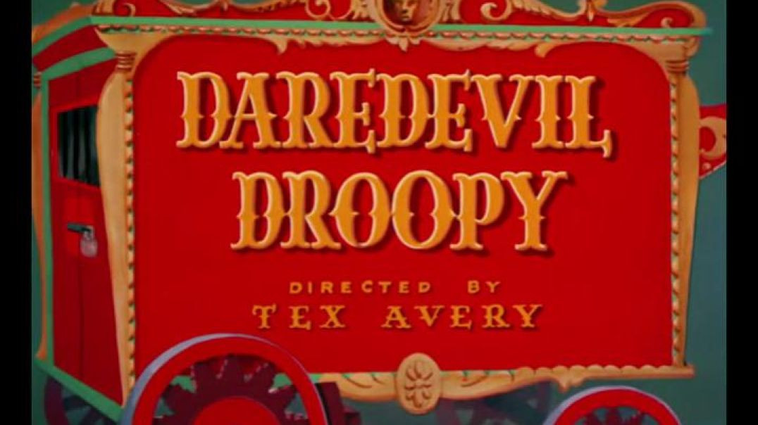 DAREDEVIL DROOPY - DIRECTED BY TEX AVERY
