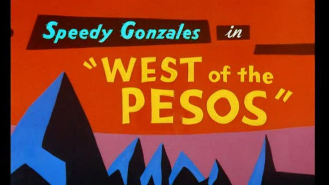 SPEEDY GONZALES - West of the Pesos