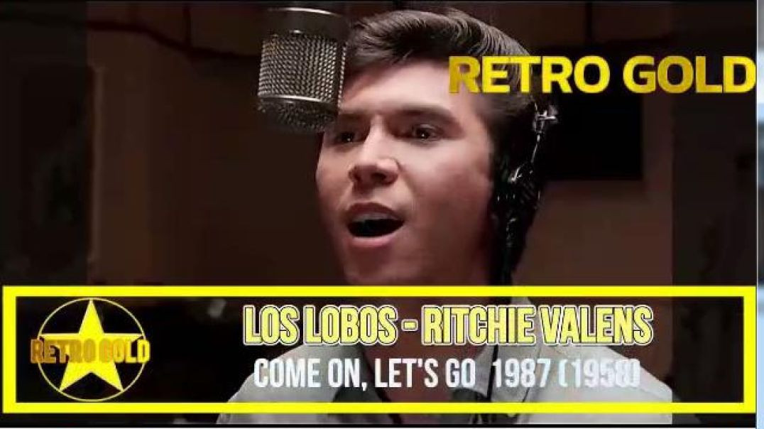 C`MON LET`S GO-LOS LOBOS-RITCHIE VALEN-FROM LA BAMBA MOVIE
