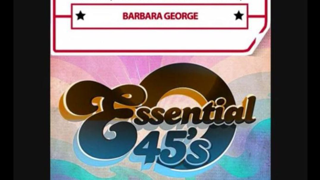 Barbara George - I KNOW YOU DON`T LOVE ME NO MORE