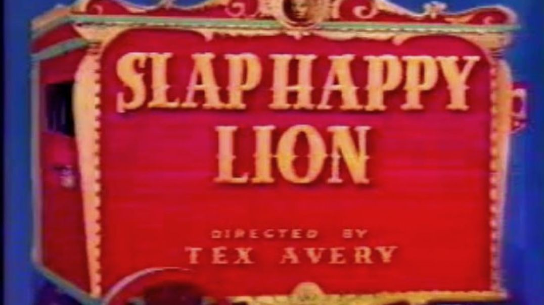Tex Avery Cartoon-Slap Happy Lion (1947)