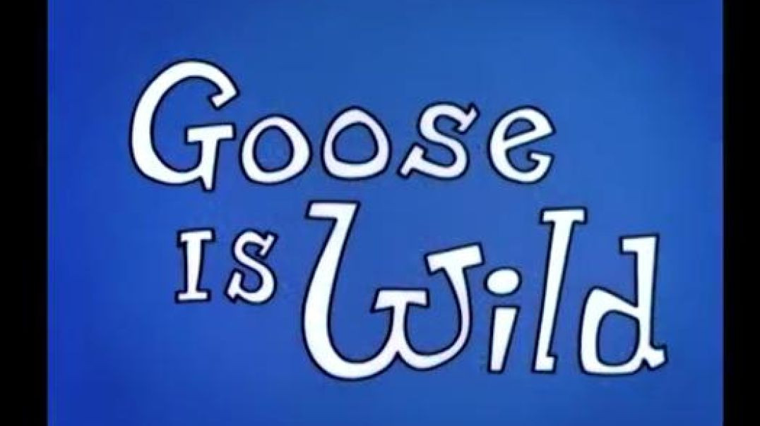 THE BEARY`S FAMILY ALBUM-GOOSE IS WILD