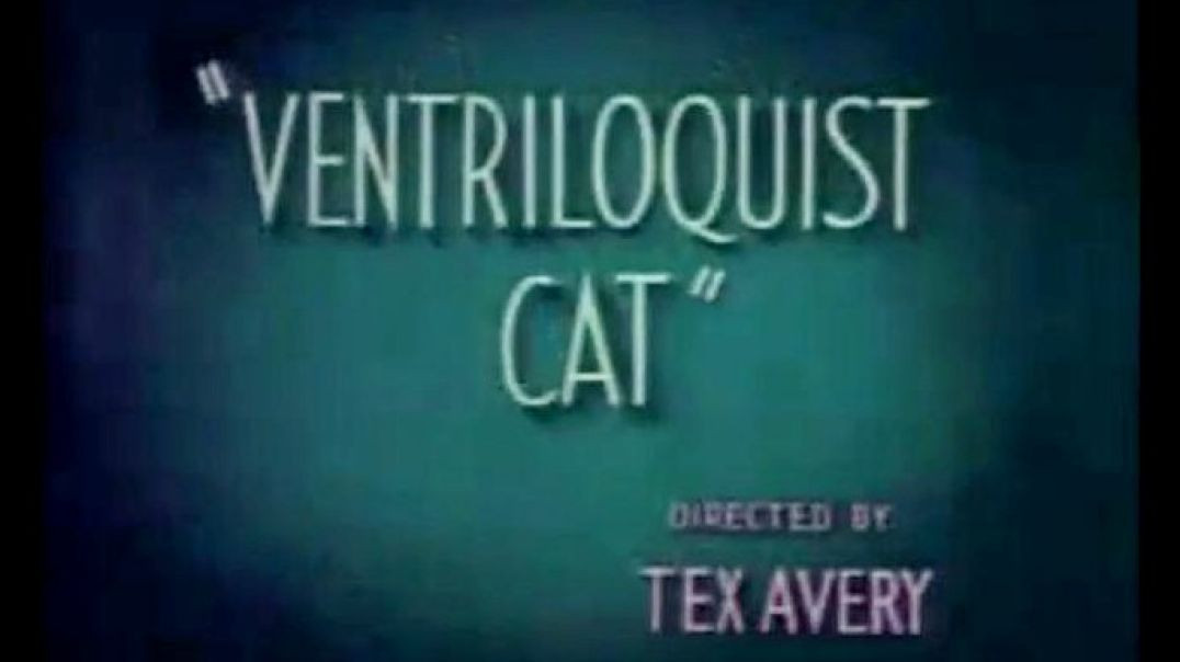 ⁣VENTRILOQUIST CAT - Directed by Tex Avery