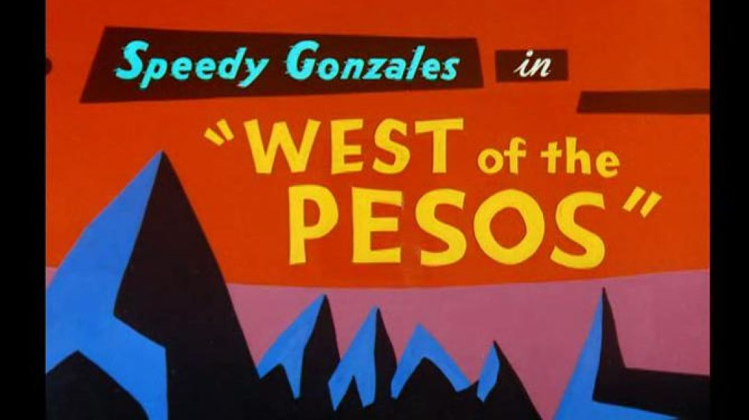 SPEEDY GONZALES - West of the Pesos