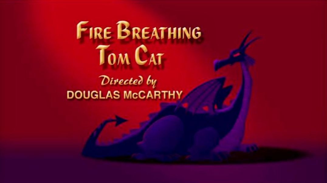 TOM AND JERRY - Fire Breathing Tom Cat