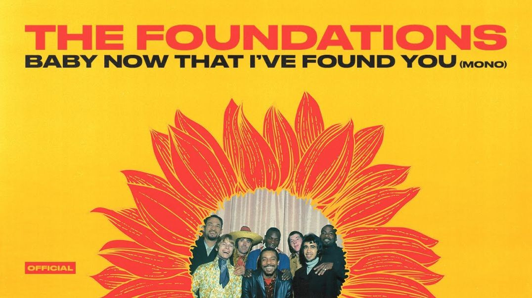 ⁣THE FOUNDATIONS-BABY NOW THAT I`VE FOUND YOU