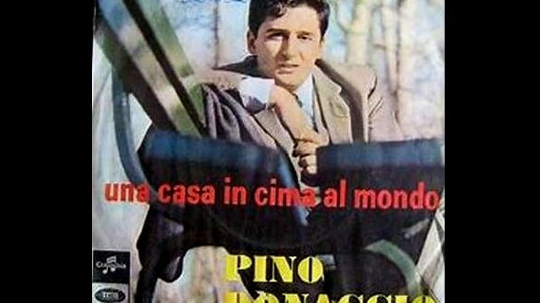 PINO DONAGGIO-(ITALY)-UNA CASA IN CIMA AL MONDO