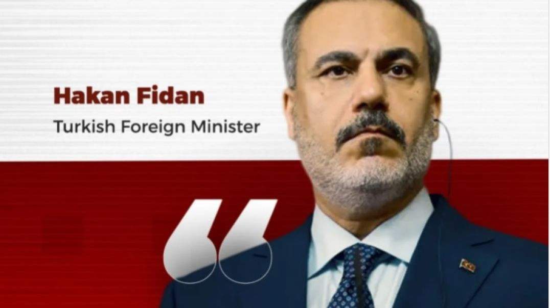 Turkish Foreign Minister Hakan Fidan: Israel is Currently Looking for a New Enemy