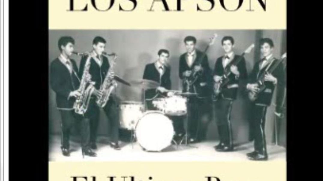 LOS APSON (MEXICO) EL ULTIMO BESO (THE LAST KISS FROM THE 60s)