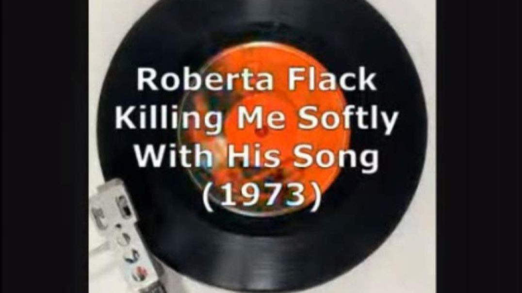 ROBERTA FLACK-KILLING ME SOFTLY WITH HIS SONG(1973)