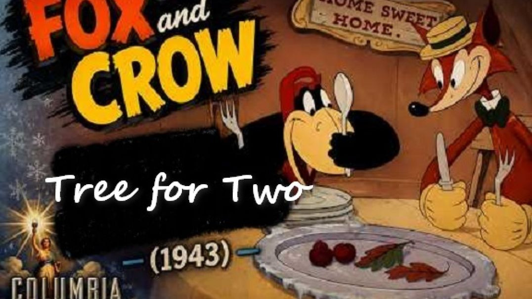 THE FOX AND THE CROW-TREE FOR TWO (1943)
